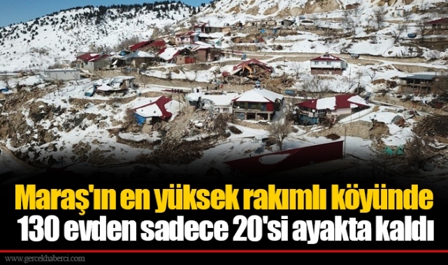Maraş'ın en yüksek rakımlı köyünde 130 evden sadece 20'si ayakta kaldı