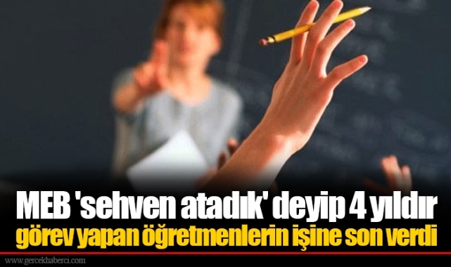 MEB 'sehven atadık' deyip 4 yıldır görev yapan öğretmenlerin işine son verdi