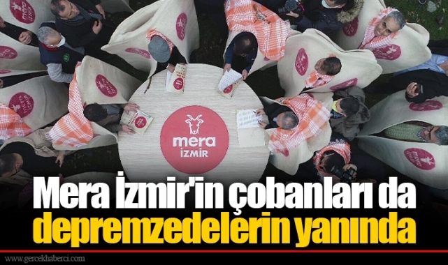Mera İzmir'in çobanları da depremzedelerin yanında