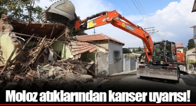 Moloz atıklarından kanser uyarısı!
