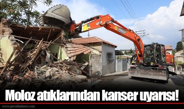 Moloz atıklarından kanser uyarısı!