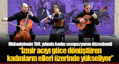 Mübadelenin 100. yılında kadın sempozyumu düzenlendi