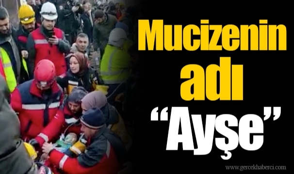 Mucizenin adı “Ayşe”