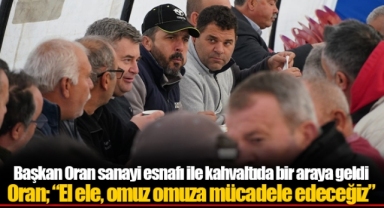 Oran; “El ele, omuz omuza mücadele edeceğiz”