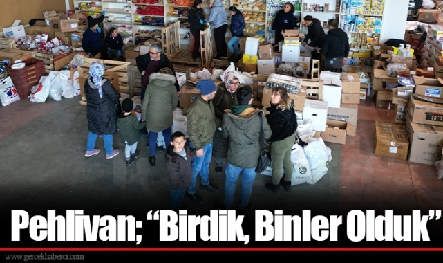Pehlivan; “Birdik, Binler Olduk”