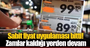 Sabit fiyat uygulaması bitti! Zamlar kaldığı yerden devam