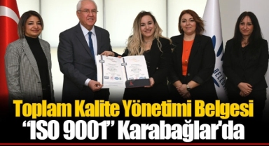 Toplam Kalite Yönetimi Belgesi “ISO 9001” Karabağlar'da