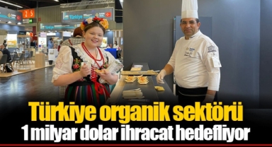 Türkiye organik sektörü 1 milyar dolar ihracat hedefliyor
