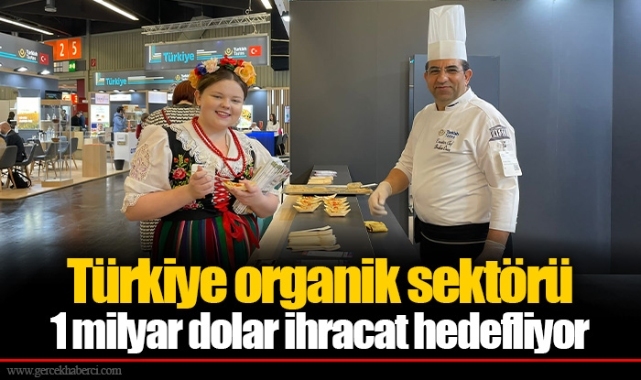 Türkiye organik sektörü 1 milyar dolar ihracat hedefliyor