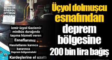Üçyol dolmuşcu esnafından deprem bölgesine 200 bin lira bağış