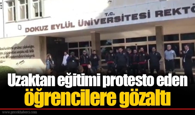 Uzaktan eğitimi protesto eden öğrencilere gözaltı