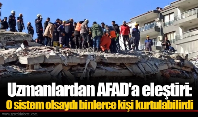 Uzmanlardan AFAD'a eleştiri: O sistem olsaydı binlerce kişi kurtulabilirdi