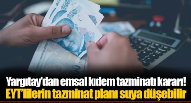 Yargıtay'dan emsal kıdem tazminatı kararı! EYT’lilerin tazminat planı suya düşebilir