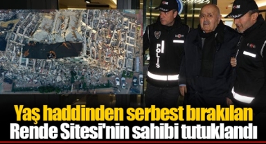 Yaş haddinden serbest bırakılan Rende Sitesi'nin sahibi tutuklandı