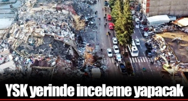 YSK yerinde inceleme yapacak