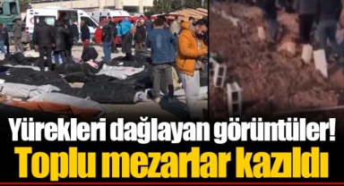 Yürekleri dağlayan görüntüler! Toplu mezarlar kazıldı