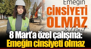 8 Mart’a özel çalışma: Emeğin cinsiyeti olmaz