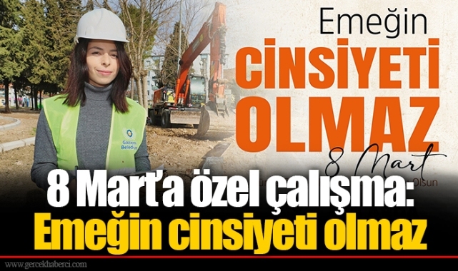 8 Mart’a özel çalışma: Emeğin cinsiyeti olmaz