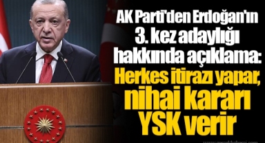 AK Parti'den Erdoğan'ın 3. kez adaylığı hakkında açıklama: Herkes itirazı yapar, nihai kararı YSK verir