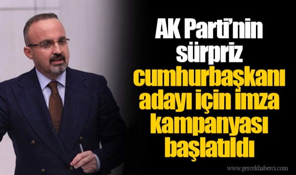 AK Parti'nin sürpriz cumhurbaşkanı adayı için imza kampanyası başlatıldı