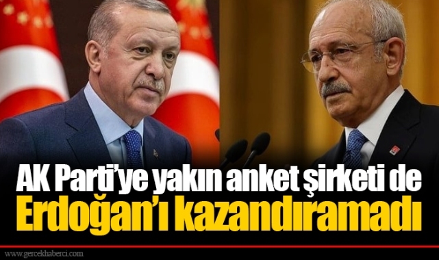 AK Parti’ye yakın anket şirketi de Erdoğan’ı kazandıramadı