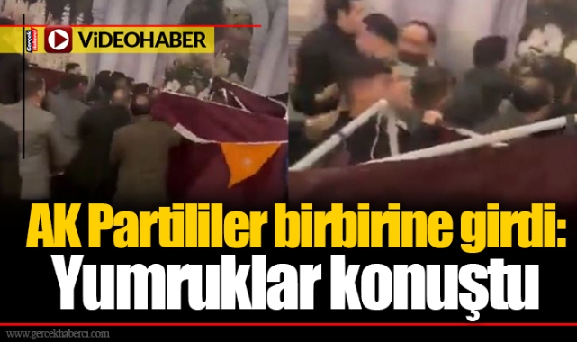 AK Partililer birbirine girdi: Yumruklar konuştu