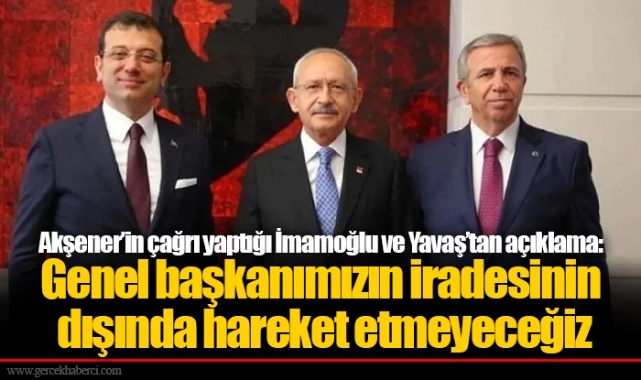 Akşener’in çağrı yaptığı İmamoğlu ve Yavaş’tan açıklama: Genel başkanımızın iradesinin dışında hareket etmeyeceğiz