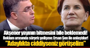 Akşener yayının bitmesini bile beklemedi! Reklam arasında sürpriz gelişme: Ersan Şen ile anlaştılar! "Adaylıkta ciddiyseniz görüşelim"