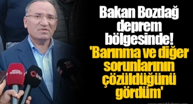 Bakan Bozdağ deprem bölgesinde! 'Barınma ve diğer sorunlarının çözüldüğünü gördüm'