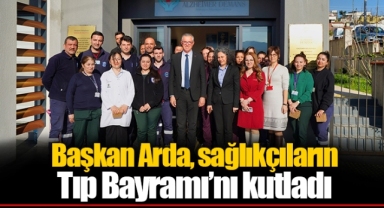 Başkan Arda, sağlıkçıların Tıp Bayramı’nı kutladı