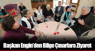 Başkan Engin’den Bilge Çınarlara Ziyaret