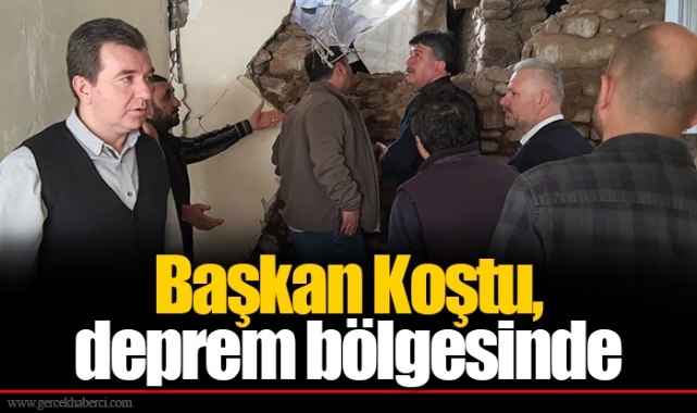 Başkan Koştu, deprem bölgesinde