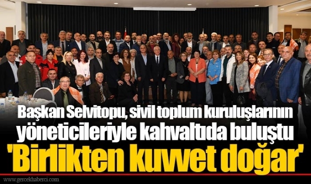 Başkan Selvitopu, sivil toplum kuruluşlarının yöneticileriyle kahvaltıda buluştu