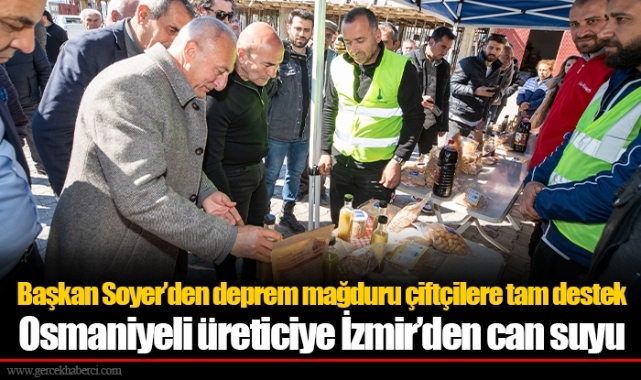 Başkan Soyer’den deprem mağduru çiftçilere tam destek