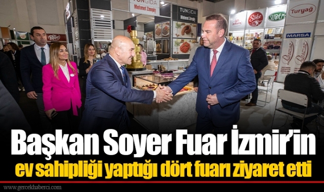 Başkan Soyer Fuar İzmir’in ev sahipliği yaptığı dört fuarı ziyaret etti