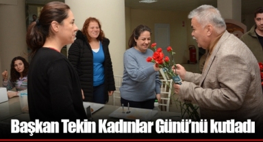 Başkan Tekin Kadınlar Günü’nü kutladı