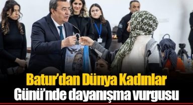 Batur’dan Dünya Kadınlar Günü’nde dayanışma vurgusu