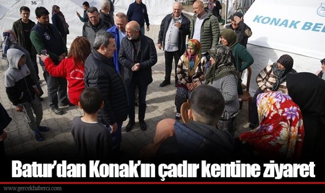 Batur’dan Konak’ın çadır kentine ziyaret