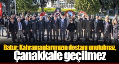 Batur: Kahramanlarımızın destanı unutulmaz, Çanakkale geçilmez