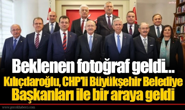 Beklenen fotoğraf geldi... Kılıçdaroğlu, CHP'li Büyükşehir Belediye Başkanları ile bir araya geldi