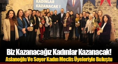 Biz Kazanacağız Kadınlar Kazanacak!