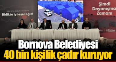 Bornova Belediyesi 40 bin kişilik çadır kuruyor