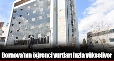 Bornova’nın öğrenci yurtları hızla yükseliyor