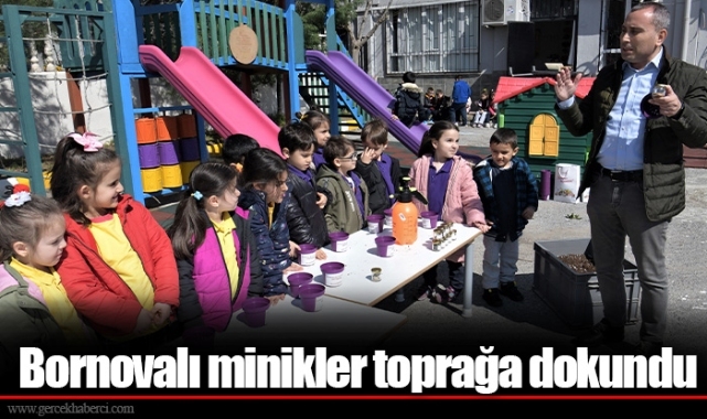 Bornovalı minikler toprağa dokundu