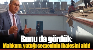 Bunu da gördük: Mahkum, yattığı cezaevinin ihalesini aldı!