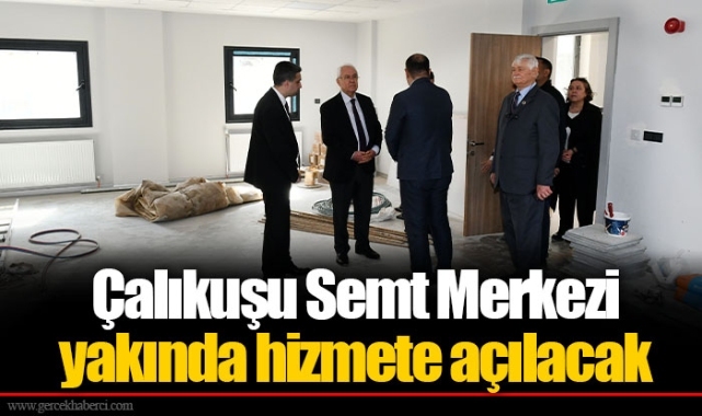Çalıkuşu Semt Merkezi yakında hizmete açılacak