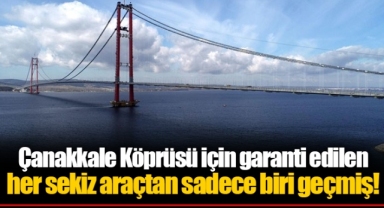 Çanakkale Köprüsü için garanti edilen her sekiz araçtan sadece biri geçmiş!