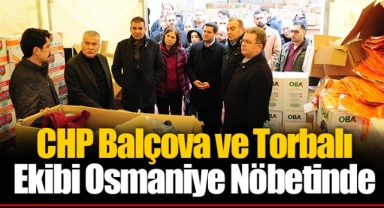 CHP Balçova ve Torbalı Ekibi Osmaniye Nöbetinde
