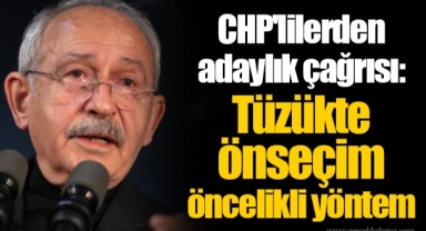 CHP'lilerden adaylık çağrısı: Tüzükte önseçim öncelikli yöntem