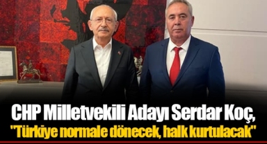 CHP Milletvekili Adayı Serdar Koç,